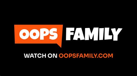 oopsfamily|Oops Family: Explicit Step